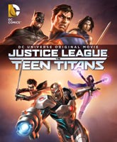 Смотреть Онлайн Лига Справедливости против Юных Титанов / Justice League vs. Teen Titans [2016]